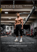 Mastering Muscle Building: A Beginner’s Guide to Strength Training
