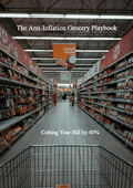 The Anti-Inflation Grocery Playbook- Cutting Your Bill by 40%